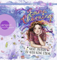 Emma Charming - Nicht zaubern ist auch keine Lösung, 1 Audio-CD, 1 MP3 : 419 Min.. Lesung.Gekürzte Ausgabe (Emma Charming 1) （1. Auflage, Gekürzte Ausgabe. 2021. 145.00 mm）