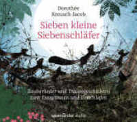 Sieben kleine Siebenschläfer, 1 Audio-CD : Zauberlieder und Traumgeschichten zum Entspannen und Einschlafen. 57 Min.. Musik （1. Auflage. 2023. 125.00 x 140.00 mm）