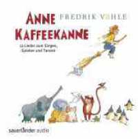 Anne Kaffeekanne, 1 Audio-CD : Kinderlieder ab 3 Jahren: Das Bestselleralbum von Frederik Vahle. Ungekürzte Ausgabe. 40 Min.. Musik (Sauerländer audio) （22. Aufl. 2015. 143.00 mm）