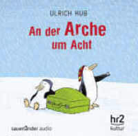An der Arche um Acht, 1 Audio-CD : 53 Min.. Hörspiel. Gekürzte Ausgabe (Sauerländer audio) （10. Aufl. 2007. 141.00 mm）