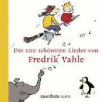 Die 100 schönsten Lieder von Fredrik Vahle, 4 Audio-CDs : Kinderlieder ab 3 Jahren. 313 Min.. Musik (Sauerländer audio) （19. Aufl. 2015. 100 Lieder. 142.00 mm）