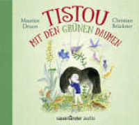 Tistou mit den grünen Daumen, 2 Audio-CD : 140 Min.. Lesung.Ungekürzte Ausgabe (Sauerländer audio) （1. Auflage, Ungekürzte Ausgabe. 2017. 125.00 x 140.00 mm）