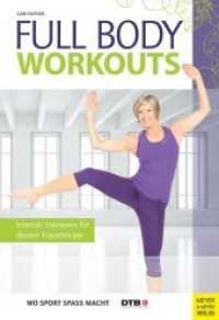 Full Body Workouts : Intensiv trainieren für deinen Traumkörper (Wo Sport Spaß macht) （2016. 288 S. 7 Farbabb., 623 Farbfotos. 24 cm）