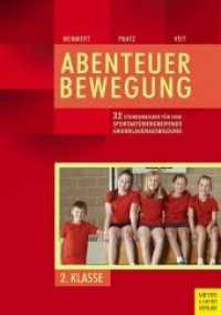 Abenteuer Bewegung - 2. Klasse : 32 Stundenbilder für eine sportartübergreifende Grundlagenausbildung (Abenteuer Bewegung 2) （2017. 96 S. 36 Farbabb. 29.7 cm）