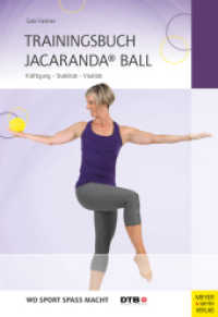 Trainingsbuch Jacaranda® Ball : Kräftigung - Stabilität - Vitalität (Wo Sport Spaß macht) （2019. 168 S. 9 Farbabb., 240 Farbfotos. 240 mm）