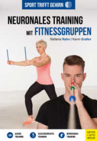 Sport trifft Gehirn - Neuronales Training mit Fitnessgruppen (Wo Sport Spass macht) （2022. 376 S. 9 Farbabb., 5 Farbtabellen, 845 Farbfotos. 240 mm）