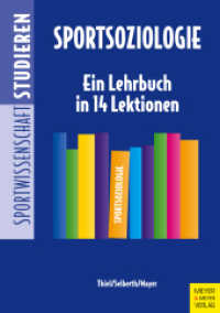 Sportsoziologie : Ein Lehrbuch in 13 Lektionen (Sportwissenschaft studieren 8) （3. Aufl. 2023. 440 S. 32 SW-Abb. 210 mm）