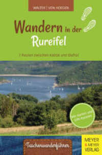 Wandern in der Rureifel : 7 Routen zwischen Kalltal und Oleftal (Taschenwanderführer 8) （2023. 144 S. 148 Fotos, 14 Abb., 7 Karten, in Farbe. 180 mm）
