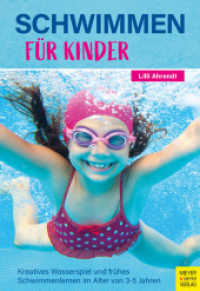 Schwimmen für Kinder : Kreatives Wasserspiel und frühes Schwimmenlernen im Alter von 3-5 Jahren （3., überarb. Aufl. 2024. 200 S. 24 cm）