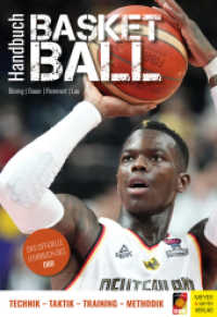 Handbuch Basketball : Technik - Taktik - Training - Methodik （4. Aufl. 2024. 440 S. ca. 200 Abb., in Farbe. 240 mm）