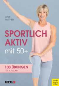 Sportlich aktiv mit 50+ : 100 Übungen für zu Hause （2. Aufl. 2024. 208 S. 450 Farbfotos. 24 cm）