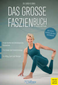 Das große Faszienbuch in Theorie und Praxis （2025. 472 S. 418 Fotos, 106 Abb., 4 Tab., 81 Videos. 24 cm）