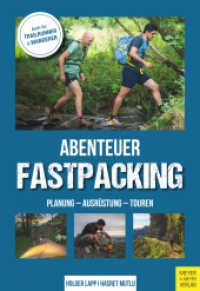 Abenteuer Fastpacking : Planung - Ausr&uuml;stung - Touren （2024. 240 S. ca. 200 Fotos, in Farbe. 24 cm）