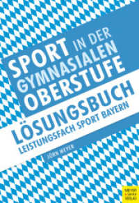 Sport in der gymnasialen Oberstufe : Lösungsbuch Leistungsfach Sport Bayern （2024. 320 S. ca. 50 Abb., in s/w. 24 cm）