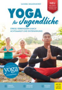 Yoga für Jugendliche : Stress verringern durch Achtsamkeit und Entspannung （2. Aufl. 2024. 240 S. ca. 90 Fotos, in Farbe. 24 cm）
