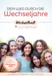 Dein Weg durch die Wechseljahre - wechselhaft & wunderbar : Das umfassende Nachschlagewerk （2025. 384 S. 24 cm）