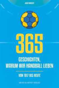 365 Geschichten, warum wir Handball lieben : Von 1917 bis heute