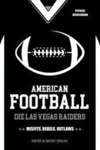 American Football: Die Las Vegas Raiders : Misfits, Rebels und Outlaws