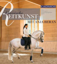 Klassische Reitkunst mit Anja Beran : Eine Anleitung für verantwortungsvolles Reiten （2013. 272 S. m. farb. Abb. 24 x 27 cm）
