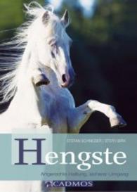 Hengste : Artgerechte Haltung， sicherer Umgang