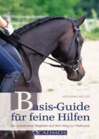 Basis-Guide für feine Hilfen : Ein praxisnaher Begleiter auf dem Weg zur Reitkunst （2013. 128 S. m. 80 Farbfotos. 17 x 24 cm）