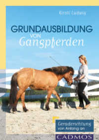 Grundausbildung von Gangpferden : Geraderichtung von Anfang an （2016. 128 S. 64 farb. Abb. 24 cm）