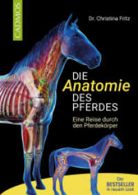 Die Anatomie des Pferdes : Eine Reise durch den Pferdekörper （4., überarb. Aufl. 2023. 96 S. durchgehend farbige Abbildungen. 2）