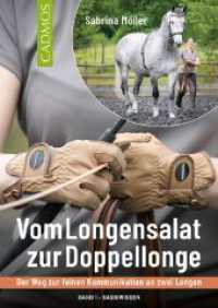 Vom Longensalat zur Doppellonge : Der Weg zur feinen Kommunikation an zwei Longen （2023. 160 S. durchgehend farbige Abbildungen. 24 cm）