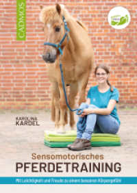 Sensomotorisches Pferdetraining : Mit Leichtigkeit und Freude zu einem besseren Körpergefühl （2024. 128 S. durchgehend farbige Abbildungen. 24 cm）