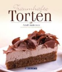 Traumhafte Torten : Kreationen eines Spitzenkonditors