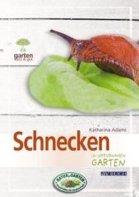 Schnecken im naturnahen Garten (Garten kurz & gut)