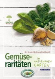 Gemüseraritäten im naturnahen Garten (Garten kurz & gut)