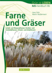 Farne und Gräser : Sumpf- und Wasserpflanzen, Knollen- und Zwiebelpflanzen, Kräuter- und Heilpflanzen (BdS-Handbuch Bd.3b) （2012. 127 S. m. zahlr. Farbfotos. 24 cm）