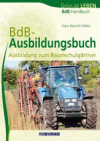 BdB-Ausbildungsbuch : Ausbildung zum Baumschulgärtner (BdB-Handbuch) （3. Aufl. 2016. 216 S. m. farb. Abb. 24 cm）