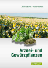 Arznei- und Gewürzpflanzen : Anbau, Ernte, Aufbereitung （3. Aufl. 2017. 336 S. m. 150 farb. Abb. 24 cm）