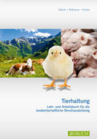 Tierhaltung : Lehr- und Arbeitsbuch für die landwirtschaftliche Berufsausbildung （11. Aufl. 2017 148 S. zahlreiche farbige Abbildungen 241 mm）