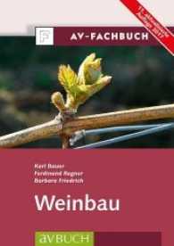 Weinbau (AV-Fachbuch) （11. Aufl. 2017. 480 S. durchgehend farbige Abbildungen. 24 cm）