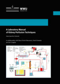 A Laboratory Manual of Kidney Perfusion Techniques (Wissenschaftliche Schriften der WWU M&uuml;nster V 6) （1. aktuelle Auflage. 2017. 242 S. 29.7 cm）