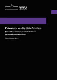 Phänomene des Big-Data-Zeitalters : Eine rechtliche Bewertung im wirtschaftlichen und gesellschaftspolitischen Kontext (Wissenschaftliche Schriften der WWU Münster III .35) （2019. 288 S. 21 cm）