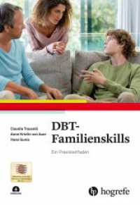 DBT-Familienskills, m. 1 Beilage : Ein Praxisleitfaden （1. Auflage 2022. 2022. 248 S.）