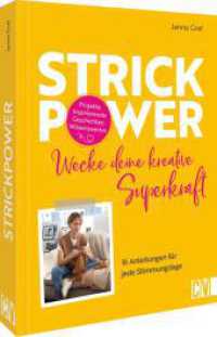 Strick-Power: Wecke deine kreative Superkraft : 16 Anleitungen für jede Stimmungslage. Projekte, inspirierende Geschichten, Wissenswertes （2024. 176 S. 26.1 cm）