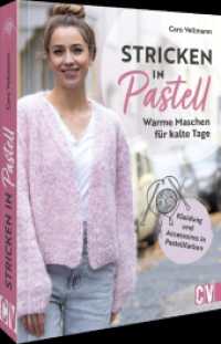 Stricken in Pastell : Warme Maschen f&uuml;r kalte Tage. Kleidung und Accessoires in Pastellfarben