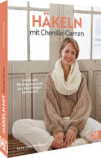 Häkeln mit Chenille-Garnen : Mode und Wohnaccessoires aus kuscheliger Samtwolle （2024. 96 S. 26.1 cm）