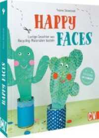 Happy Faces : Lustige Gesichter aus Recycling-Materialien basteln （2022. 96 S. 24.1 cm）