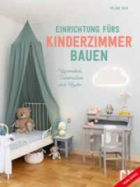 Einrichtung fürs Kinderzimmer bauen : Kleinmöbel, Dekoration und Hacks （2024. 128 S. 26.1 cm）