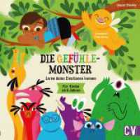 Die Gefühle-Monster : Lerne deine Emotionen kennen. Für Kinder ab 5 Jahren （2023. 40 S. 22.6 cm）