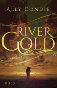 Rivergold : Roman （1. Auflage. 2019. 368 S. 220.00 mm）