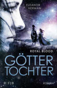 Göttertochter : Roman (Royal Blood 2) （1. Auflage. 2017. 560 S. 220.00 mm）