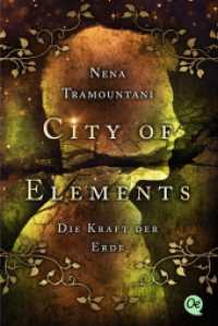 City of Elements 2. Die Kraft der Erde (City of Elements 2) （2. Aufl. 2020. 432 S. 11 Illustrationen. 191 mm）