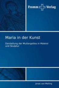 Maria in der Kunst : Darstellung der Muttergottes in Malerei und Skulptur